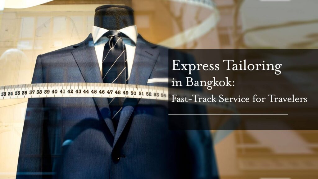 Express Tailoring in Bangkok Fast-Track Service for Travelers banner