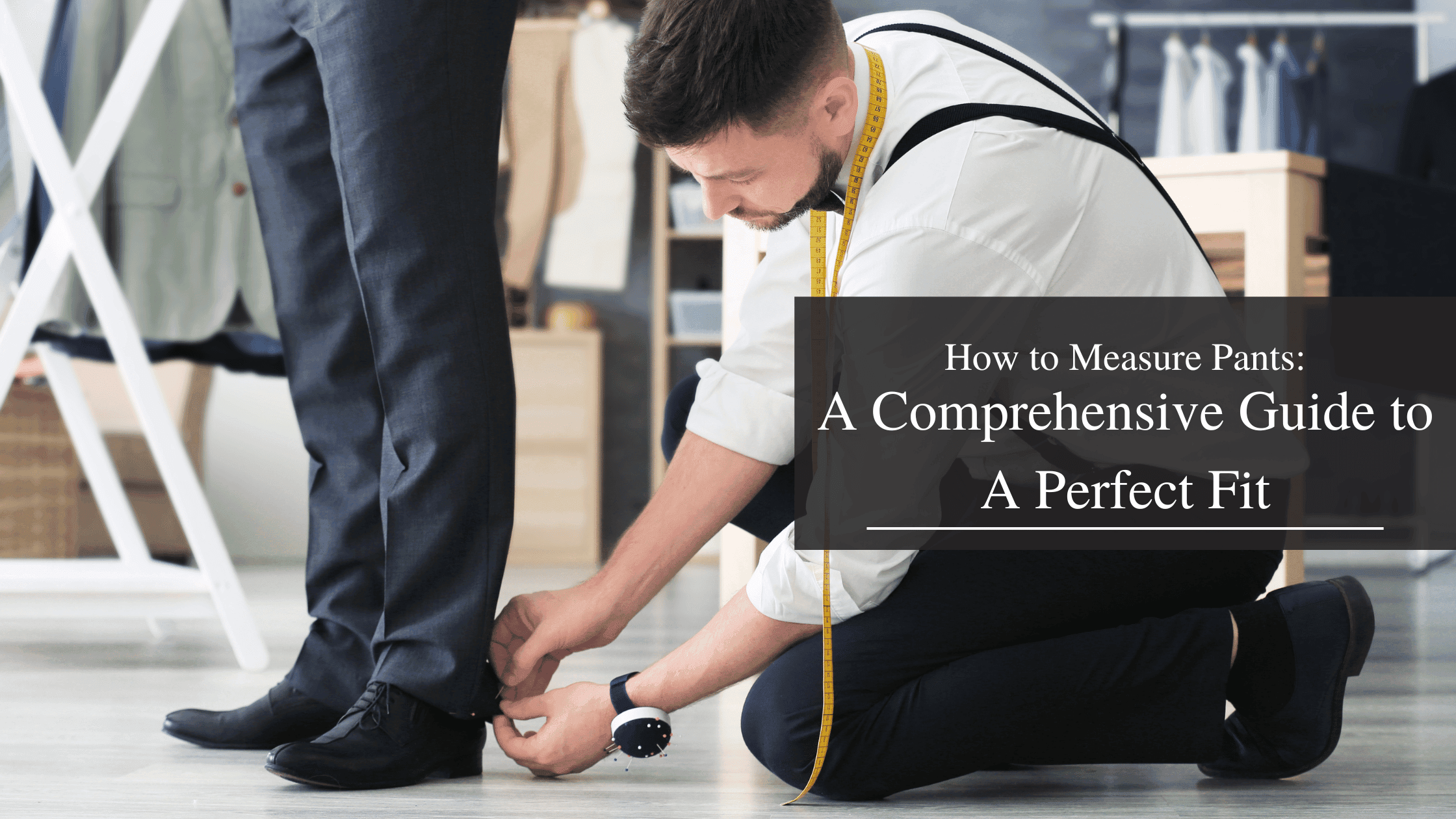 How to measure suit pants blog banner